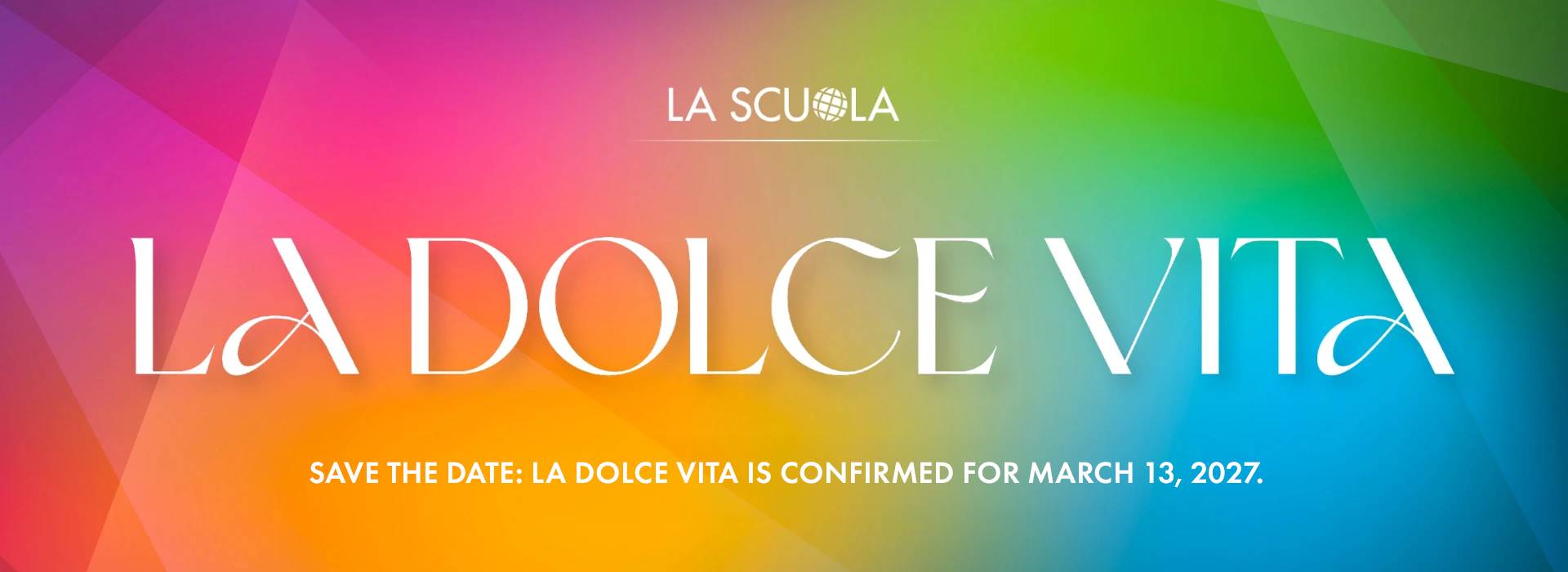 La Dolce Vita — save the date: La Dolce Vita is confirmed for March 13, 2027